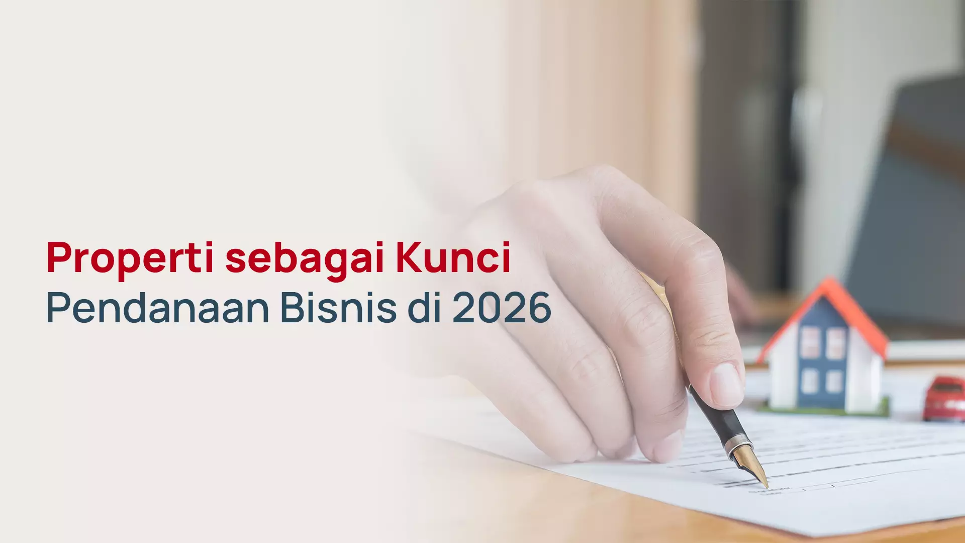 Properti sebagai Kunci Pendanaan Bisnis di 2026