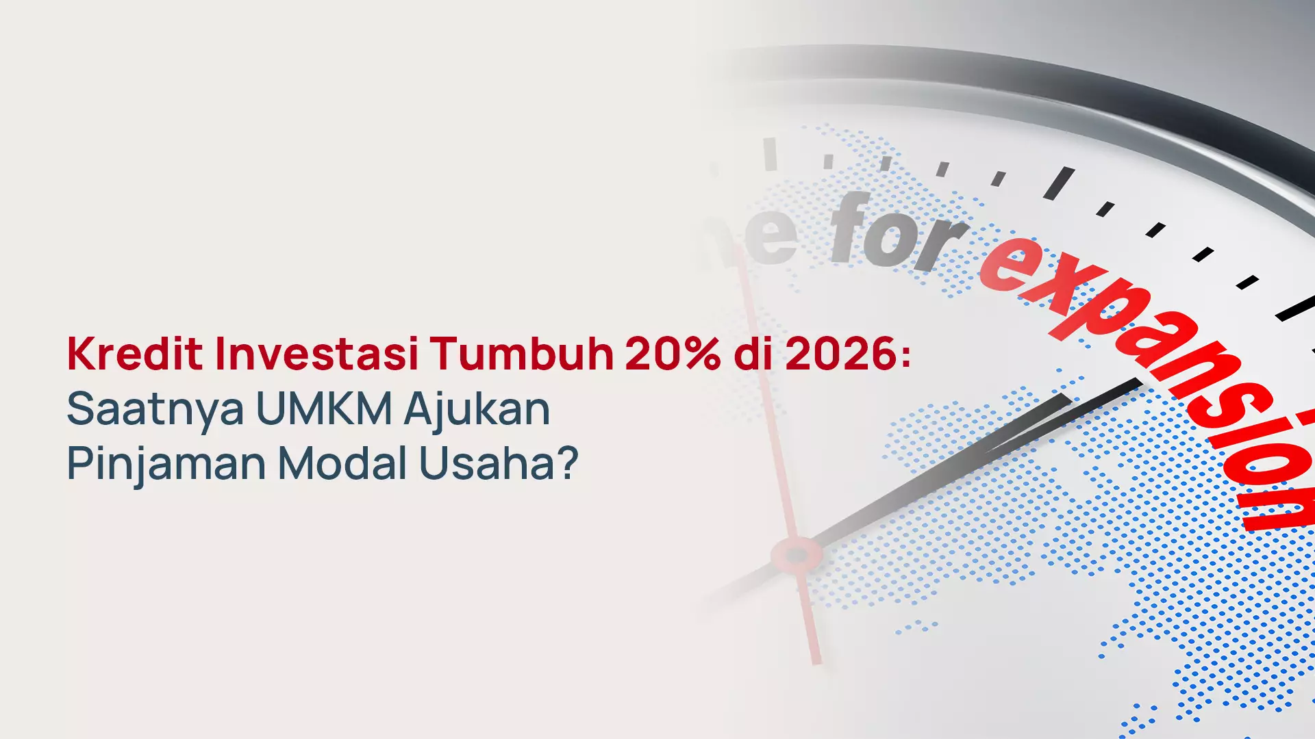 Kredit Investasi Tumbuh 20% di 2026: Saatnya UMKM Ajukan Pinjaman Modal Usaha?