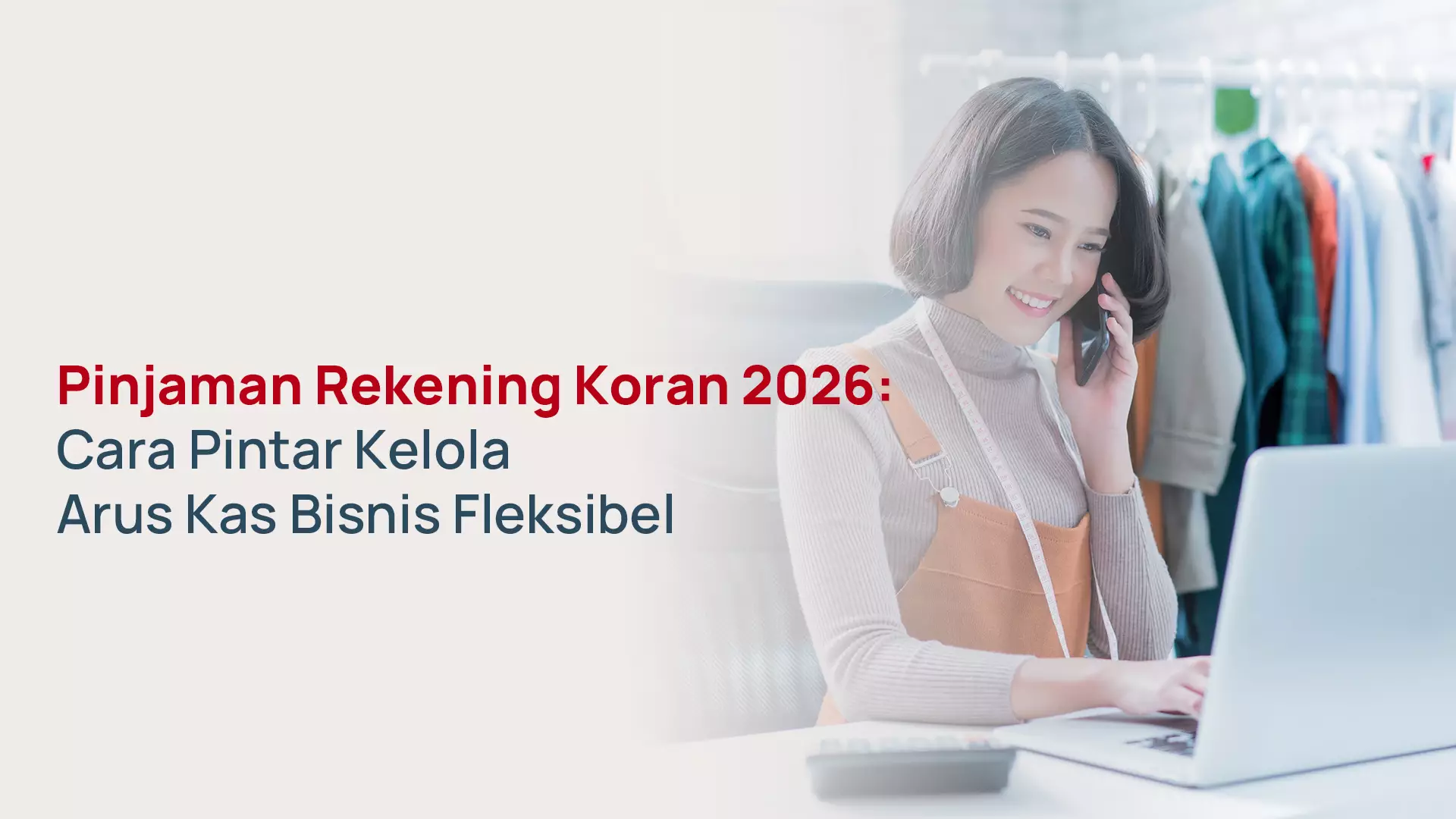 Pinjaman Rekening Koran 2026: Cara Pintar Kelola Arus Kas Bisnis Fleksibel