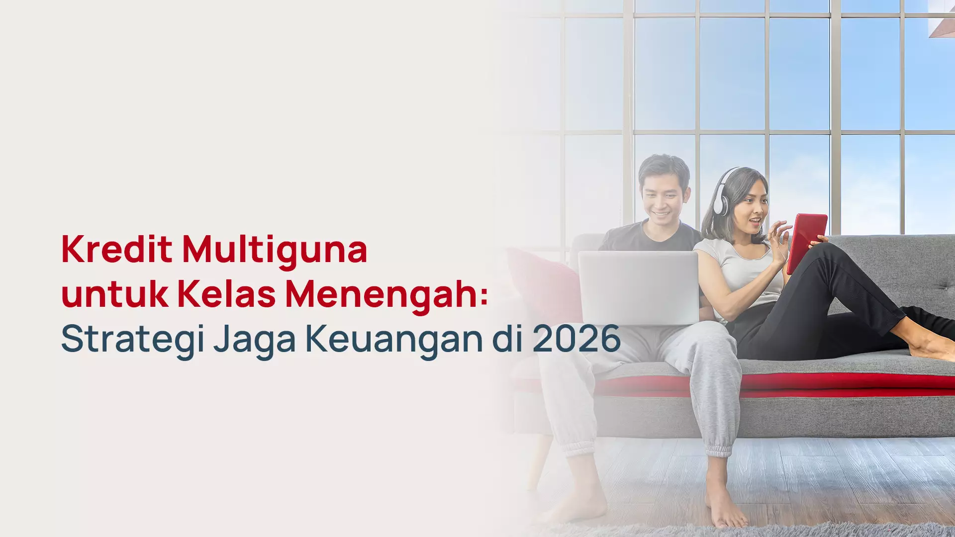 Kredit Multiguna 2026: Solusi Stabilisasi Keuangan Kelas Menengah Indonesia
