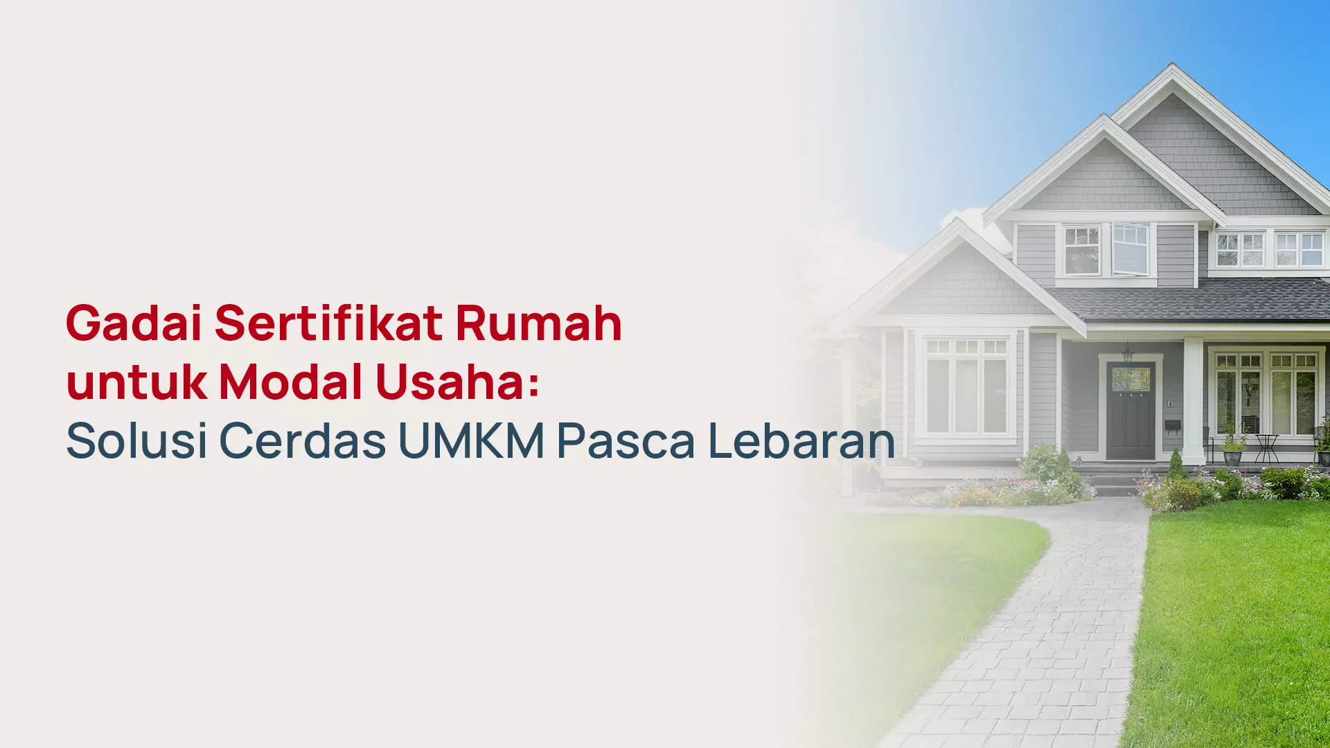 Gadai Sertifikat Rumah untuk Modal Usaha: Solusi Cerdas UMKM Pasca Lebaran