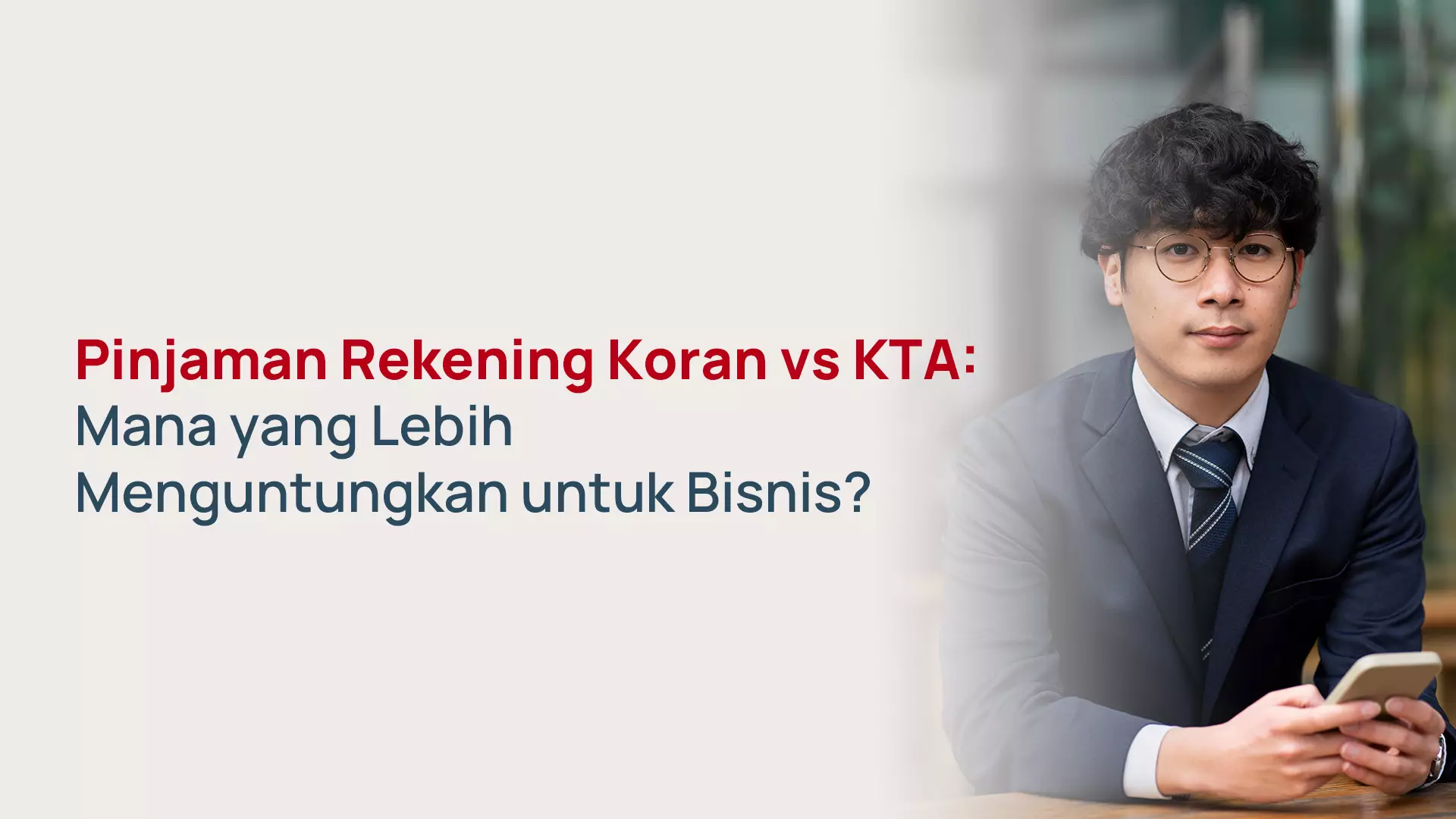 Rekening Koran vs KTA untuk Bisnis: Perbandingan Lengkap di 2026