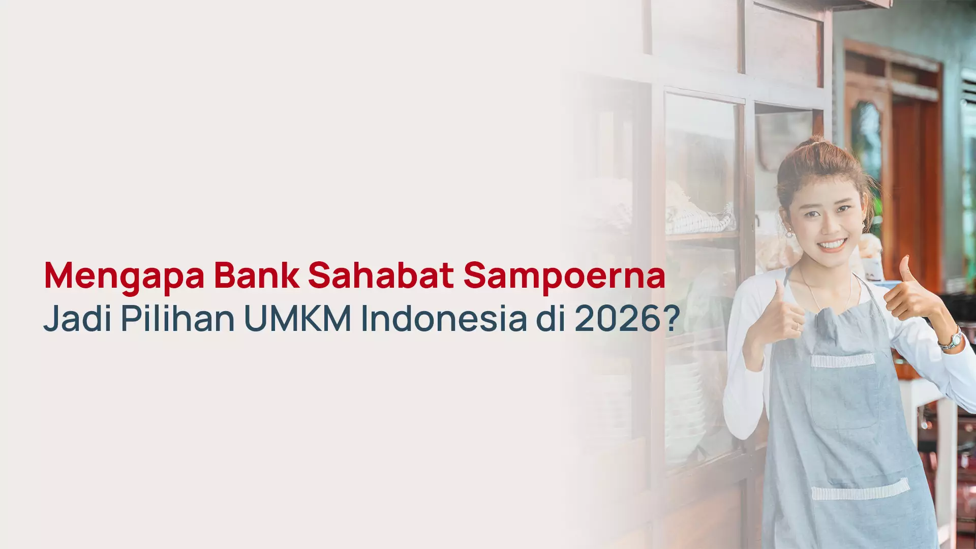 Bank Sahabat Sampoerna: Mitra Terpercaya UMKM & Kredit Properti Indonesia