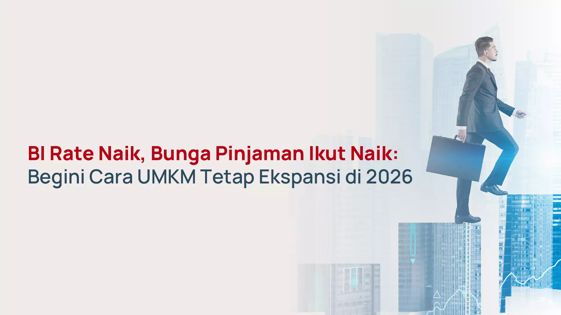 BI Rate Naik, Bunga Pinjaman Ikut Naik: Begini Cara UMKM Tetap Ekspansi di 2026