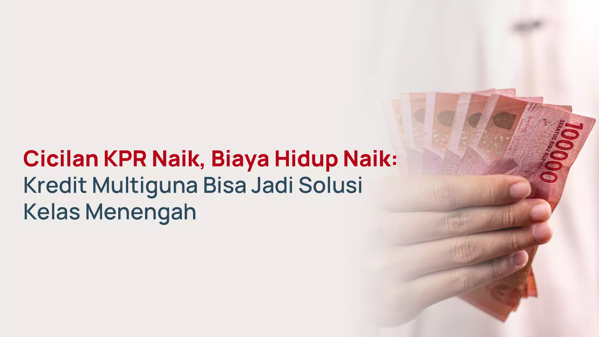 Cicilan KPR Naik, Biaya Hidup Naik: Kredit Multiguna Bisa Jadi Solusi Kelas Menengah