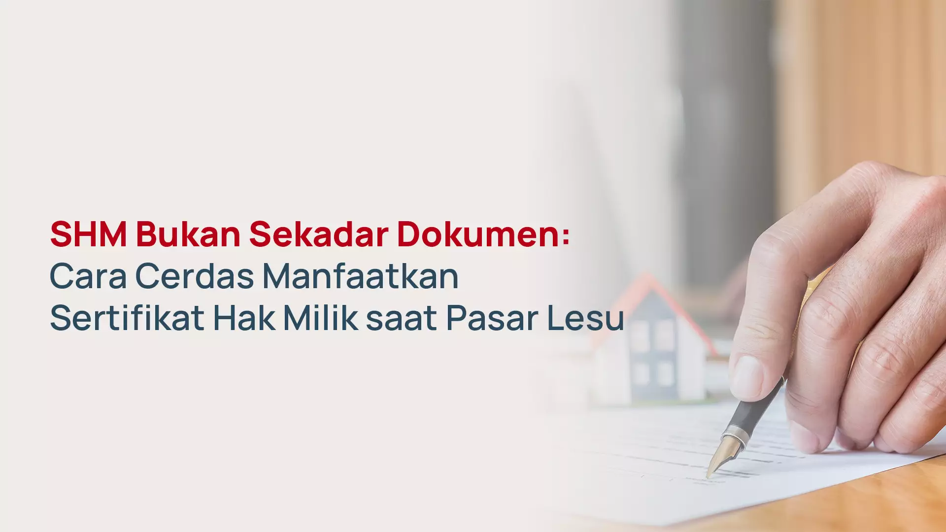 SHM 2026: Cara Memanfaatkan Sertifikat Hak Milik sebagai Instrumen Finansial