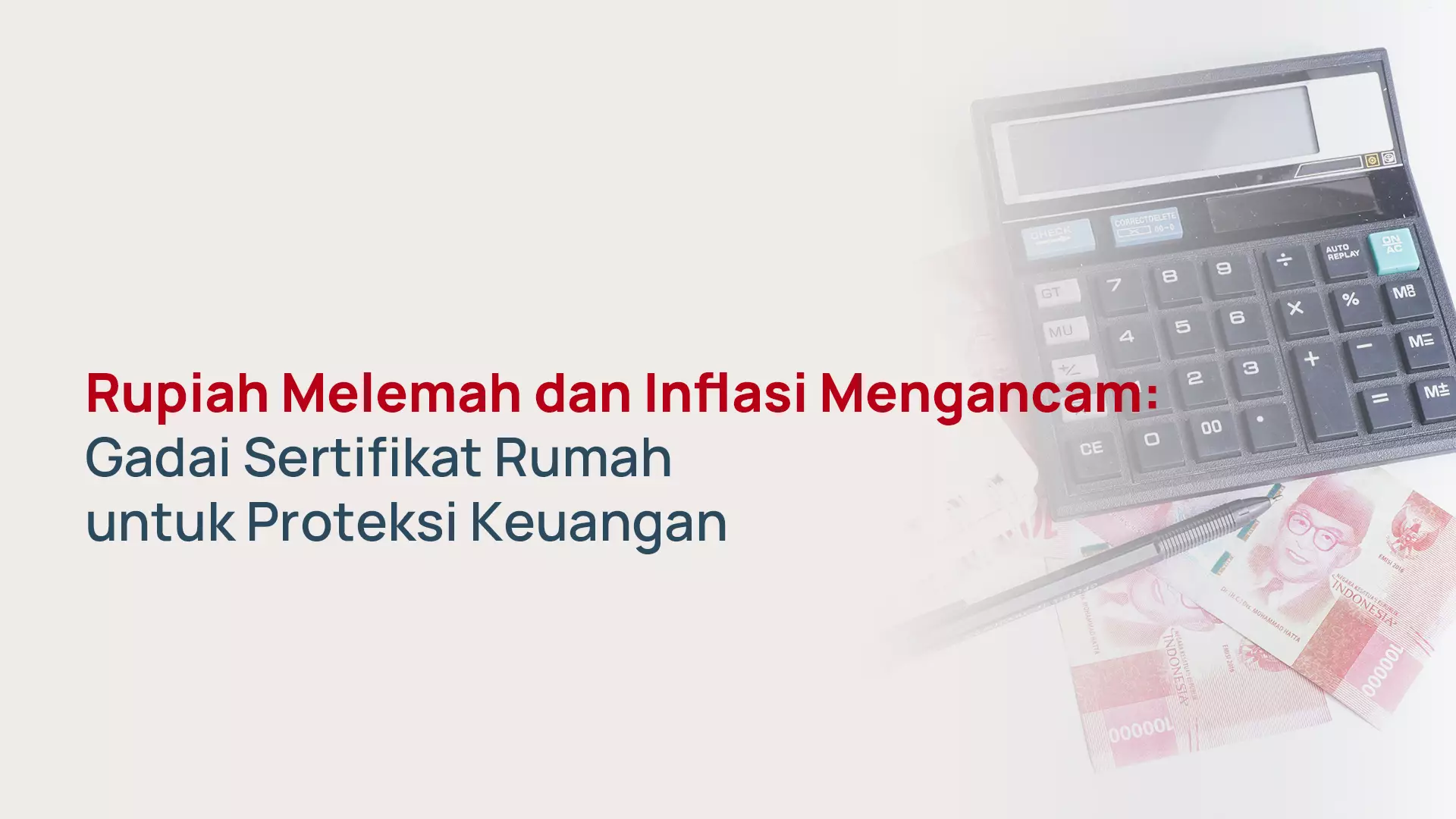 Gadai Sertifikat Rumah di Tengah Pelemahan Rupiah: Strategi Lindungi Nilai Aset