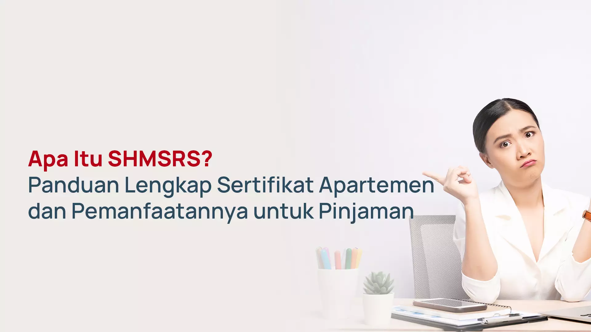 SHMSRS: Sertifikat Apartemen untuk Kredit Bank