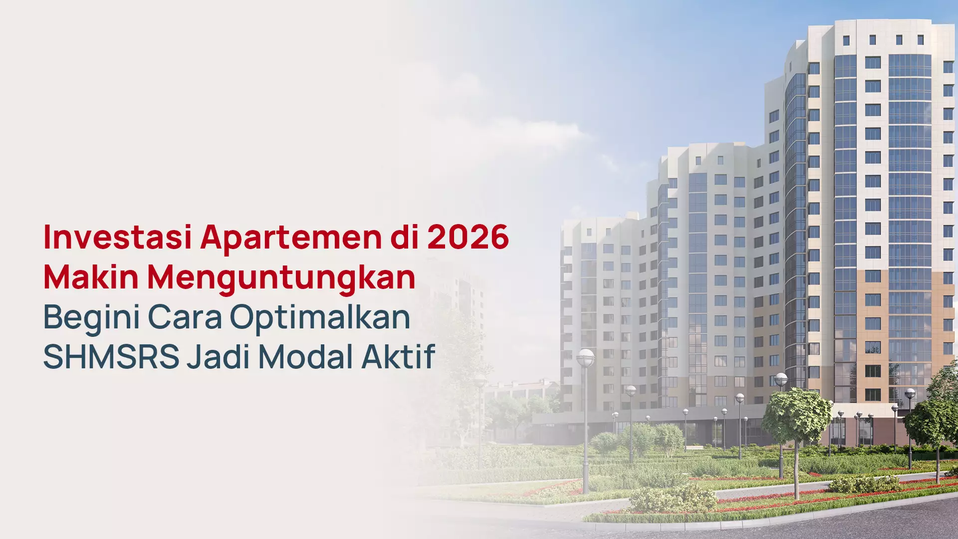 SHMSRS Apartemen Jadi Modal Aktif 2026