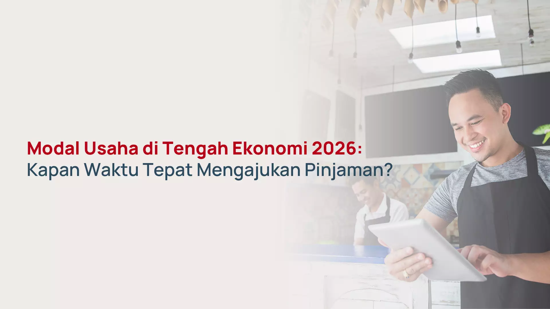 Modal Usaha 2026: Kapan Waktu Tepat Meminjam?