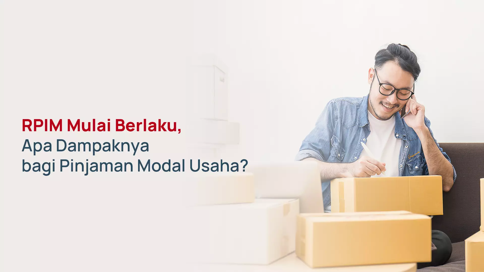 RPIM Berlaku, Apa Dampaknya bagi Pinjaman Modal Usaha?
