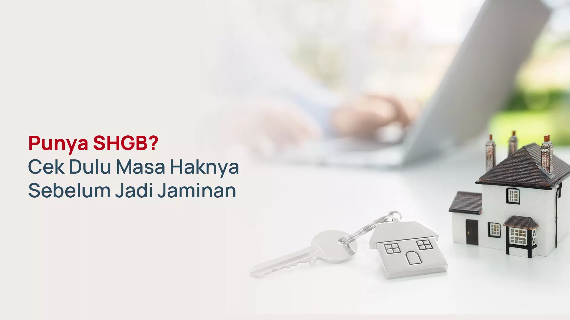 Punya SHGB? Cek Masa Hak Sebelum Jadi Agunan