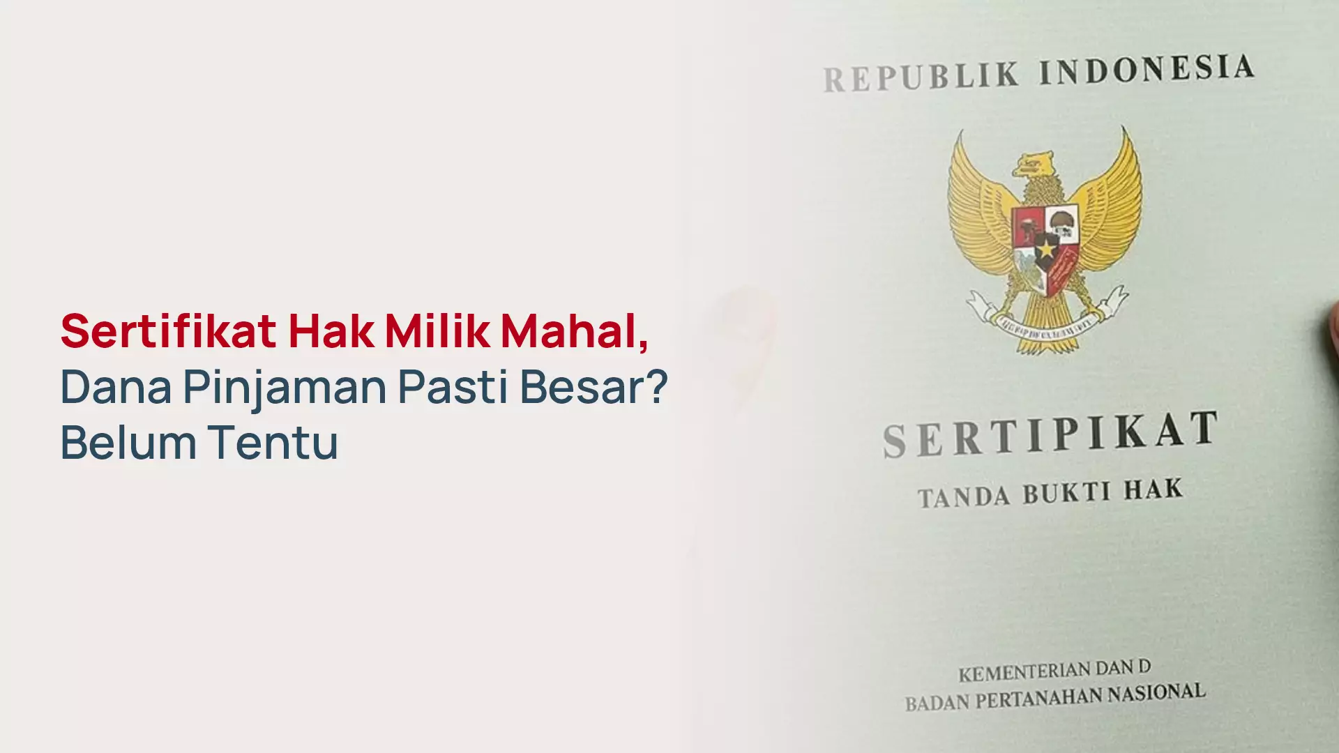 Sertifikat Hak Milik Mahal, Pinjaman Pasti Besar?